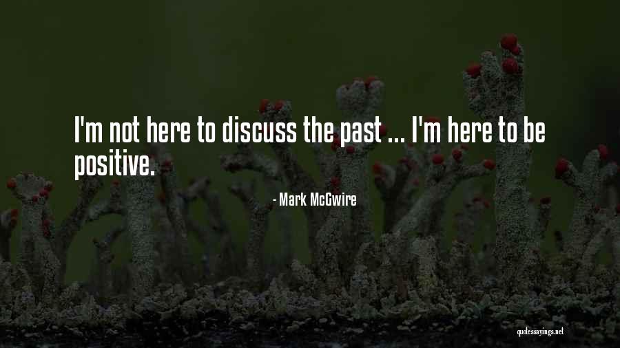 Mark McGwire Quotes 1175349 Mark McGwire Quotes 1175349