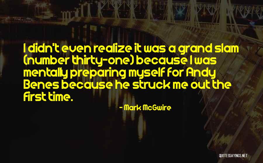 Mark McGwire Quotes 1627226 Mark McGwire Quotes 1627226