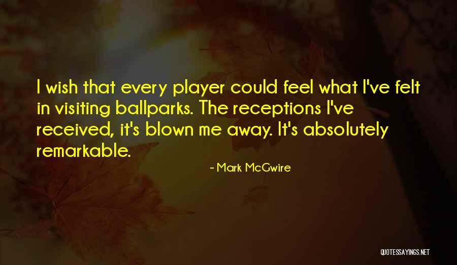 Mark McGwire Quotes 1662196 Mark McGwire Quotes 1662196