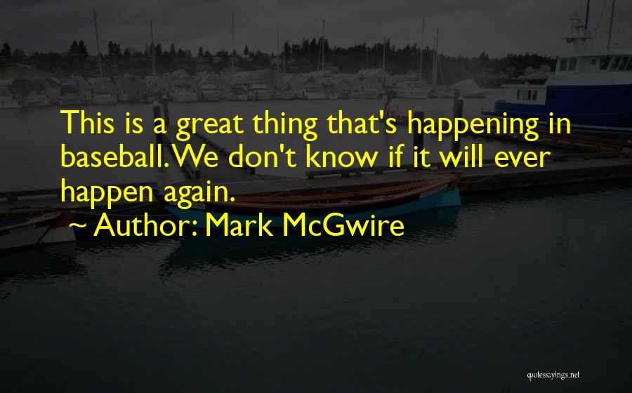Mark McGwire Quotes 204958