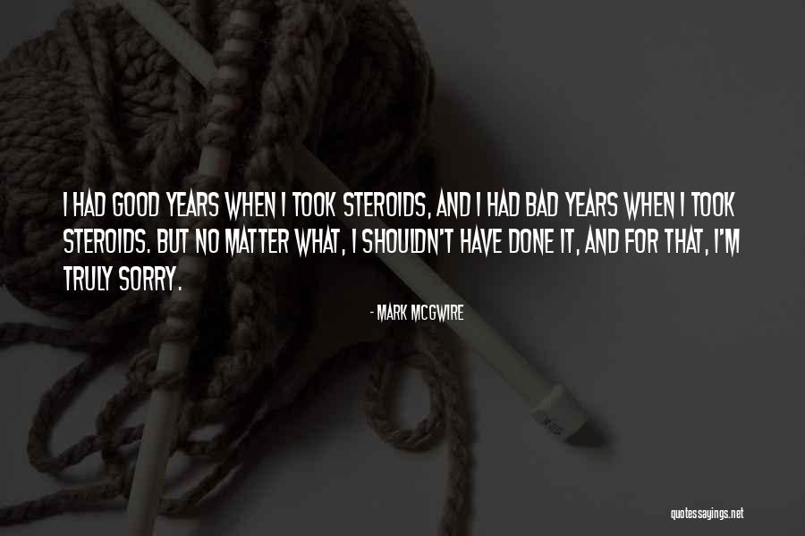 Mark McGwire Quotes 728525 Mark McGwire Quotes 728525