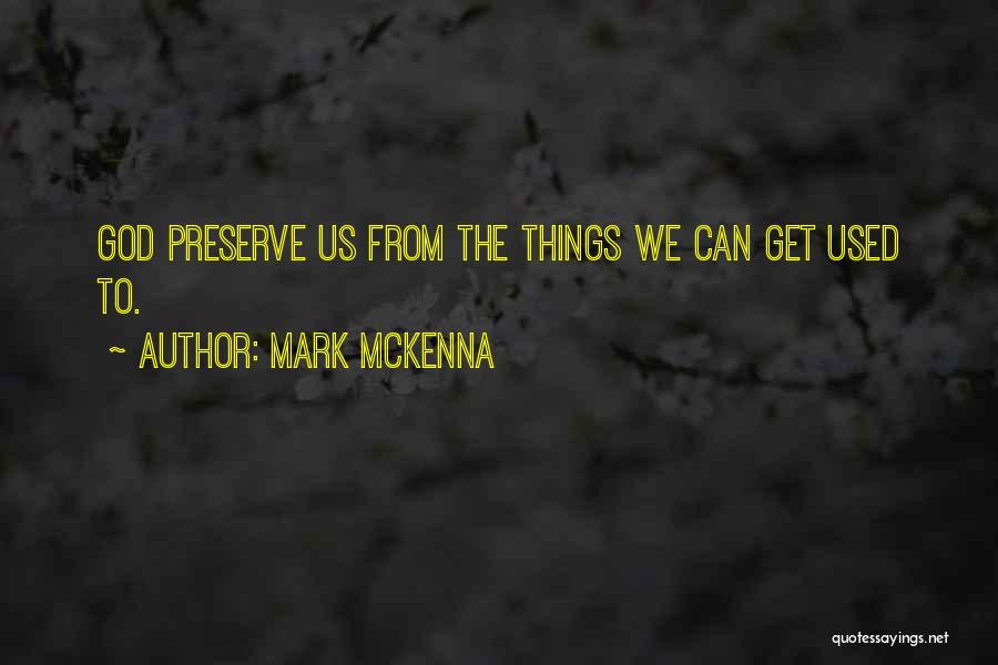 Mark McKenna Quotes 548330