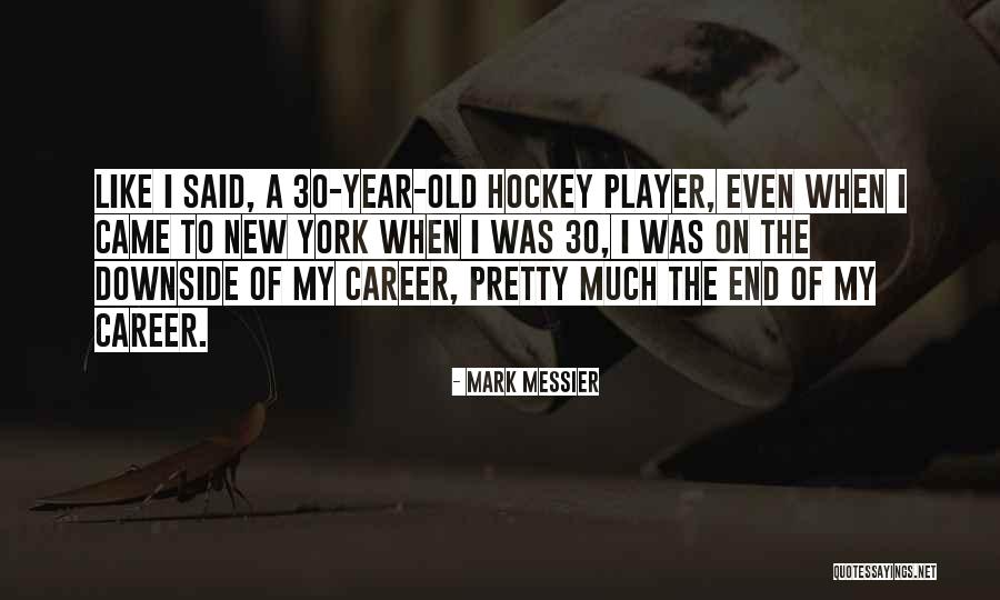 Mark Messier Quotes 1193507