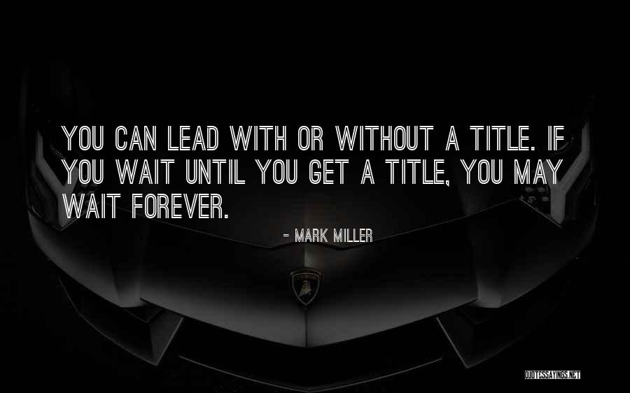 Mark Miller Quotes 462877