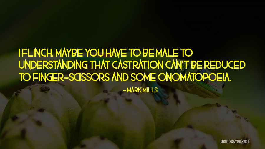 Mark Mills Quotes 887493 Mark Mills Quotes 887493