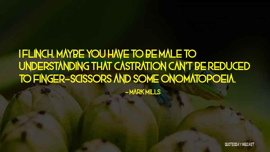 Mark Mills Quotes 887493