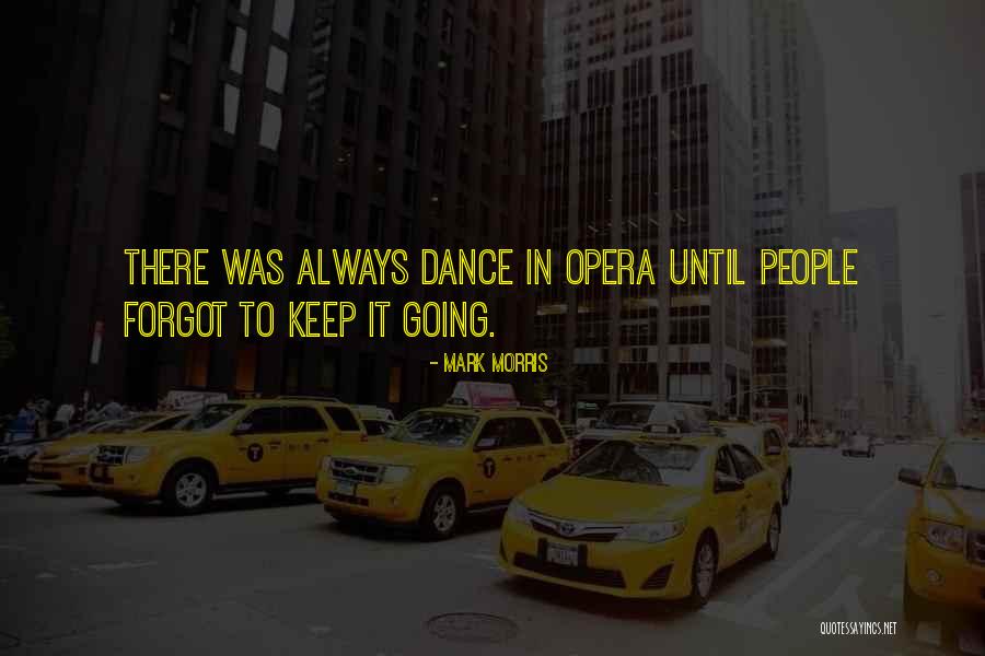 Mark Morris Quotes 1441213 Mark Morris Quotes 1441213
