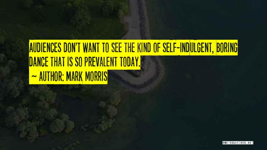 Mark Morris Quotes 2109323