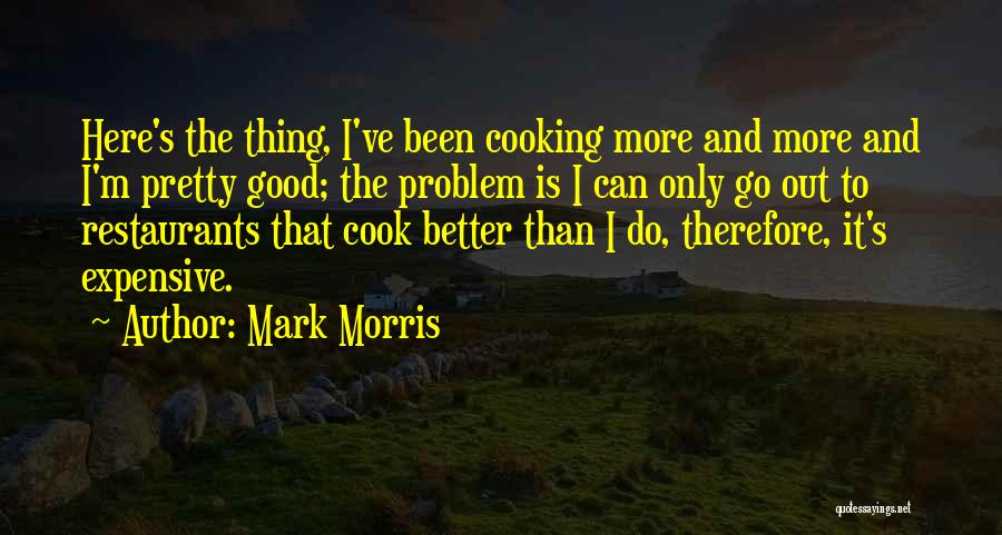 Mark Morris Quotes 609561