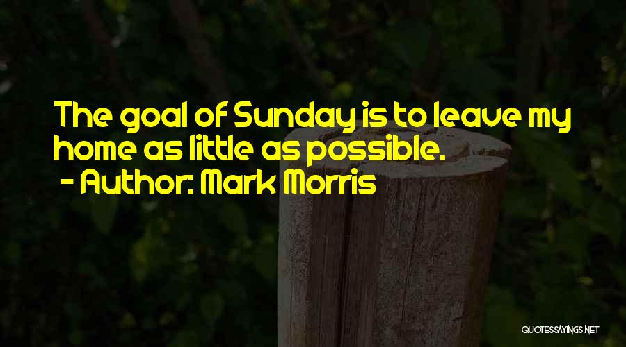 Mark Morris Quotes 667033