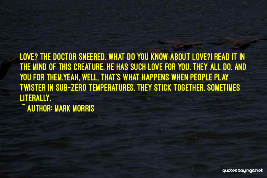 Mark Morris Quotes 823747