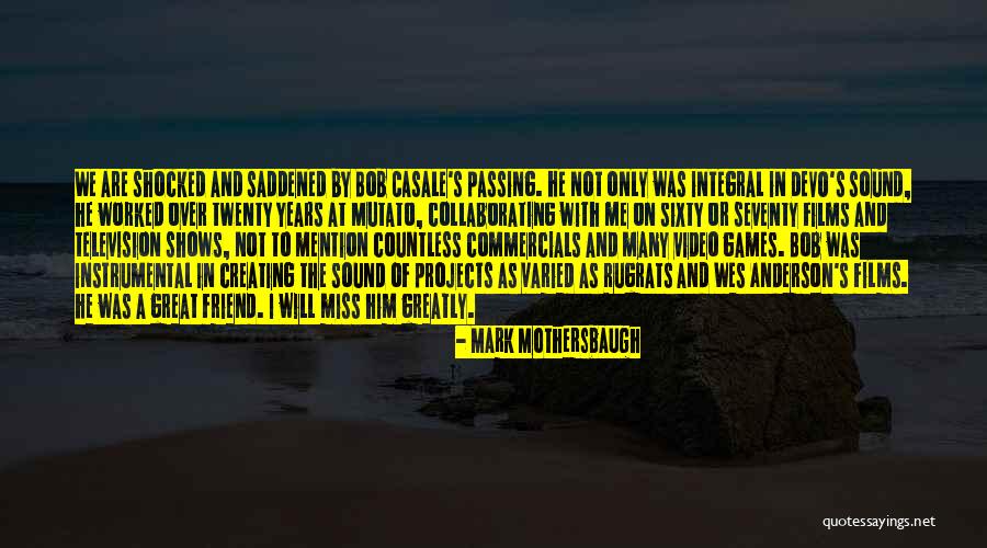 Mark Mothersbaugh Quotes 274742 Mark Mothersbaugh Quotes 274742
