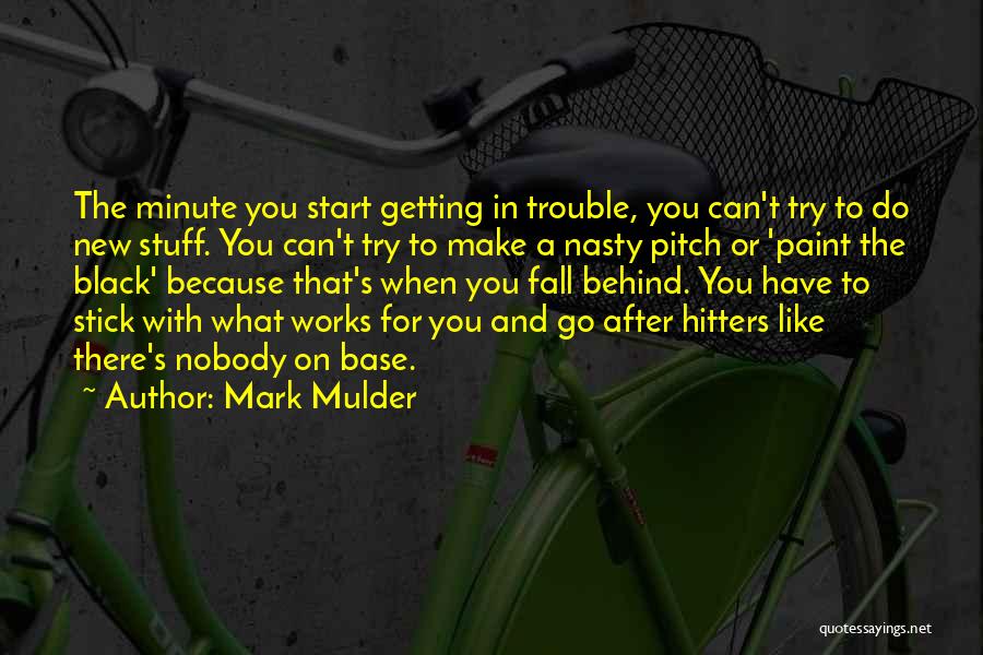 Mark Mulder Quotes 1441981