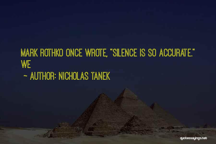 Mark Nicholas Quotes By Nicholas Tanek