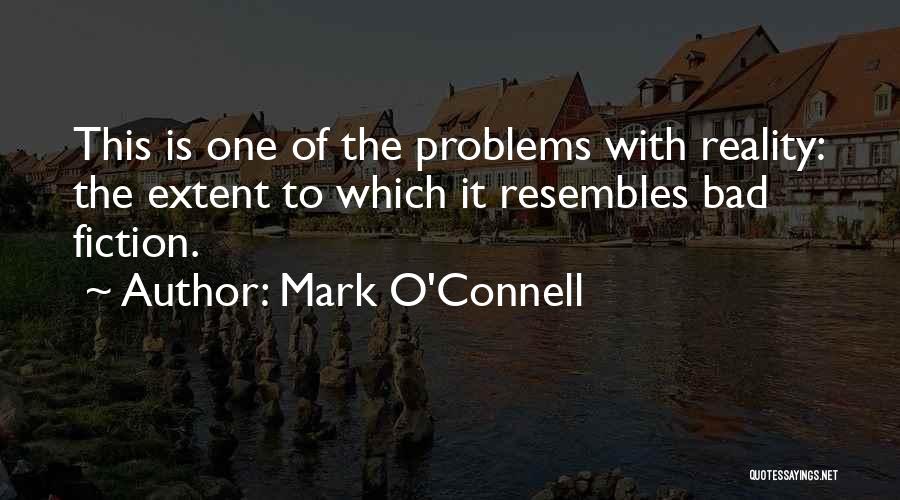 Mark O'Connell Quotes 1839368