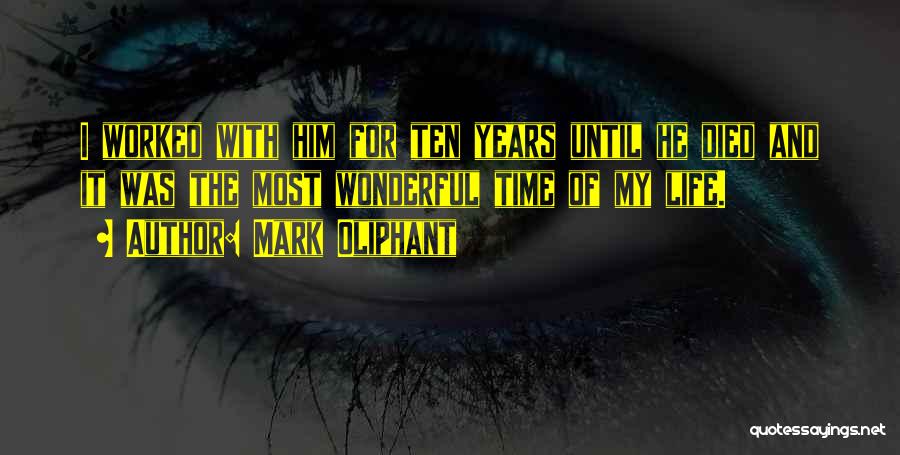 Mark Oliphant Quotes 1659214