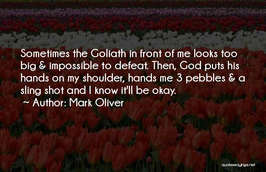 Mark Oliver Quotes 573926