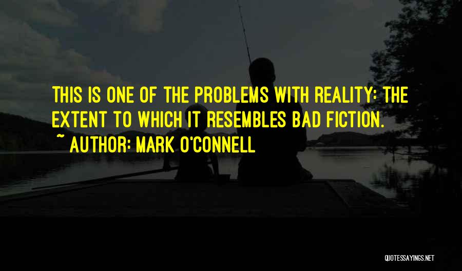 Mark O'mara Quotes By Mark O'Connell