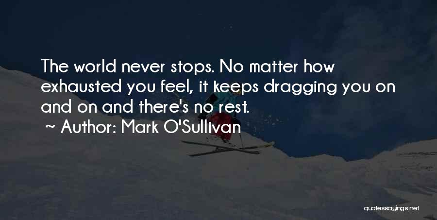 Mark O'mara Quotes By Mark O'Sullivan