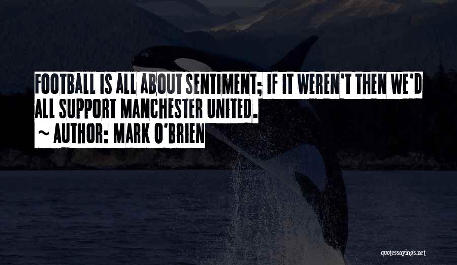 Mark O'meara Quotes By Mark O'Brien