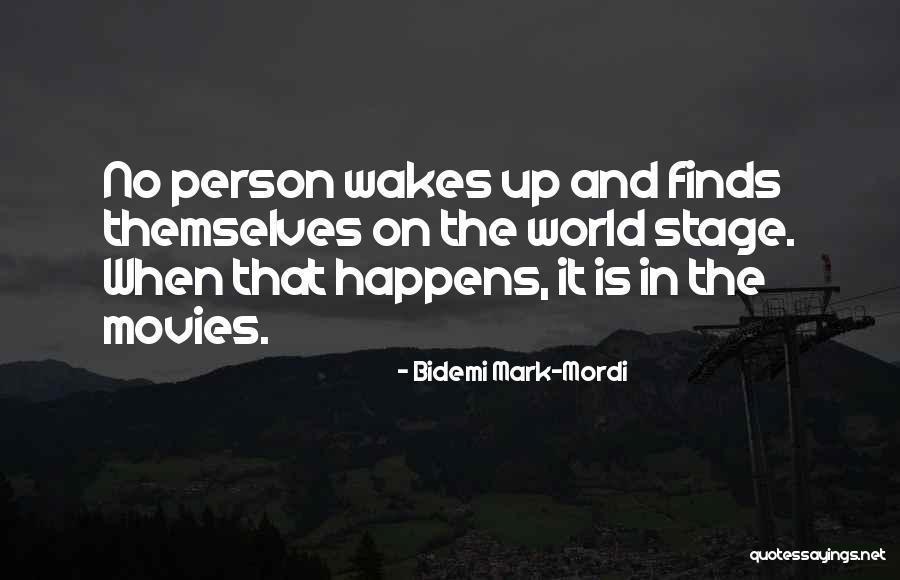 Mark On The World Quotes By Bidemi Mark-Mordi Mark On The World Quotes By Bidemi Mark-Mordi
