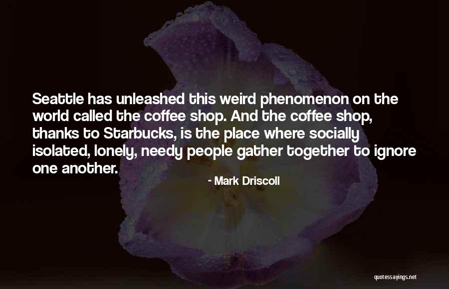 Mark On The World Quotes By Mark Driscoll Mark On The World Quotes By Mark Driscoll