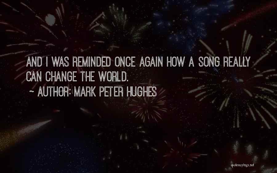 Mark Peter Hughes Quotes 2229717