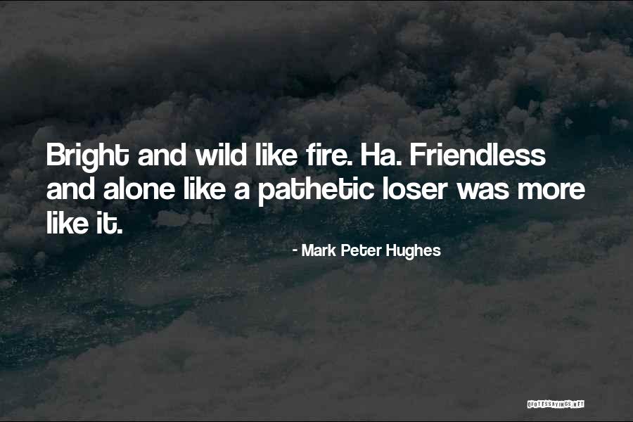 Mark Peter Hughes Quotes 317515