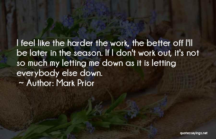 Mark Prior Quotes 1350640