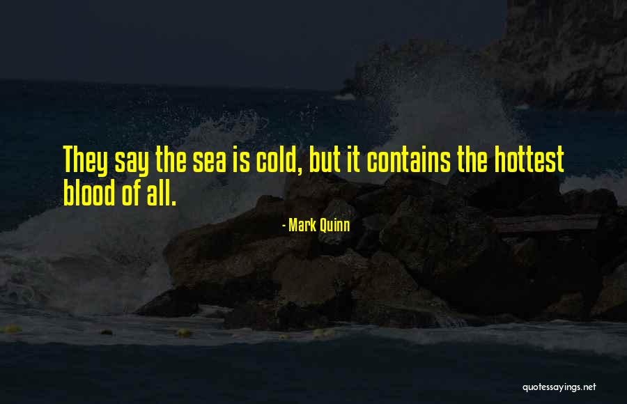 Mark Quinn Quotes 570256 Mark Quinn Quotes 570256