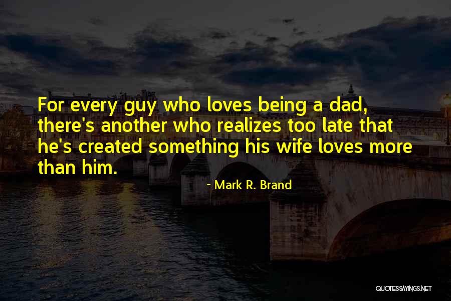 Mark R. Brand Quotes 1730451