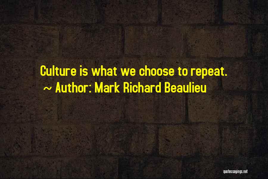 Mark Richard Beaulieu Quotes 228158