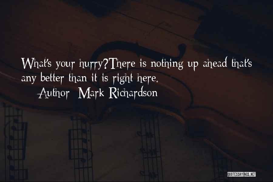 Mark Richardson Quotes 910024