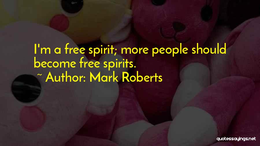 Mark Roberts Quotes 1402089