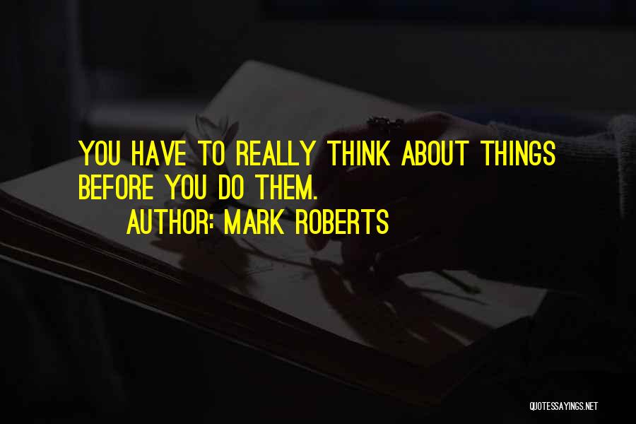 Mark Roberts Quotes 835737