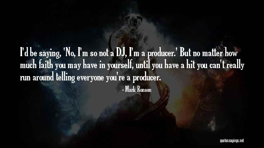 Mark Ronson Quotes 1472892 Mark Ronson Quotes 1472892