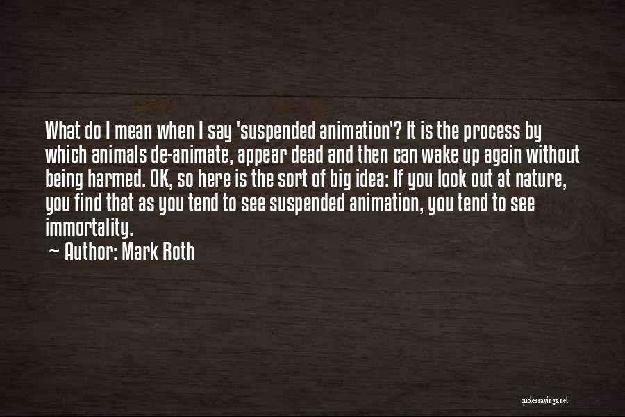 Mark Roth Quotes 1758291