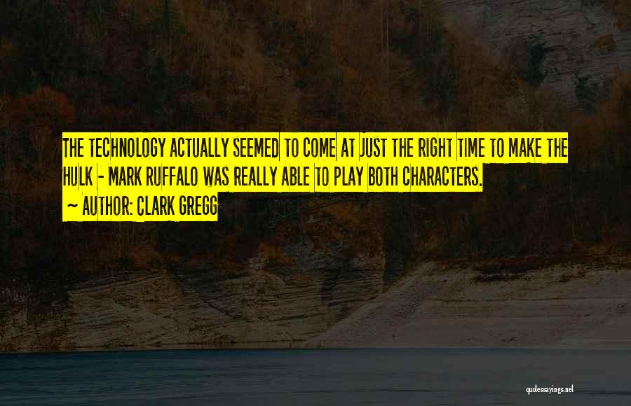Mark Ruffalo Hulk Quotes By Clark Gregg