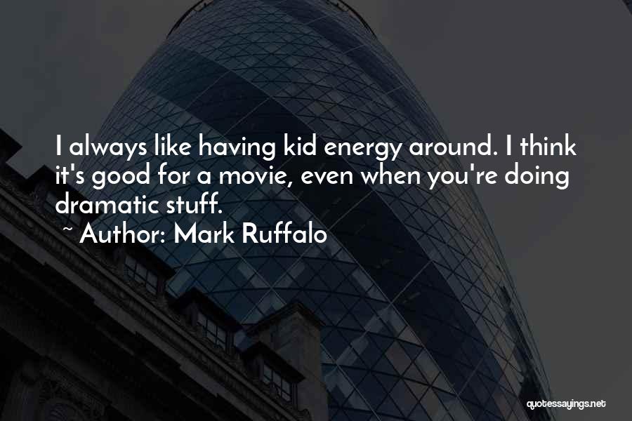 Mark Ruffalo Quotes 1194614