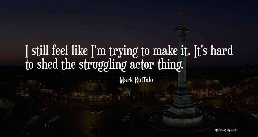 Mark Ruffalo Quotes 1969450