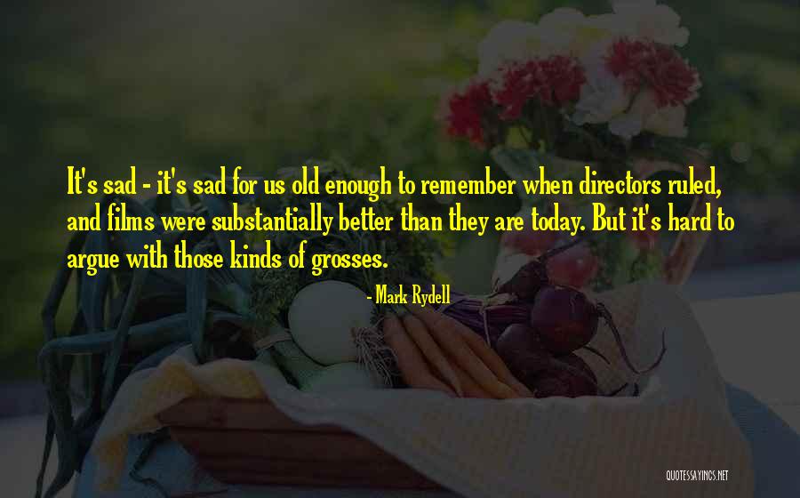 Mark Rydell Quotes 1237559 Mark Rydell Quotes 1237559
