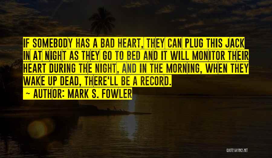 Mark S. Fowler Quotes 1000864