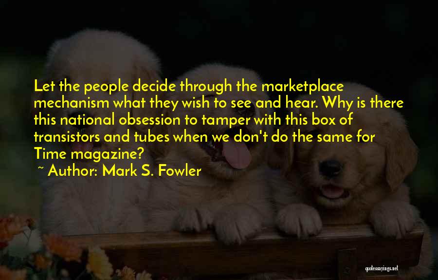 Mark S. Fowler Quotes 434426