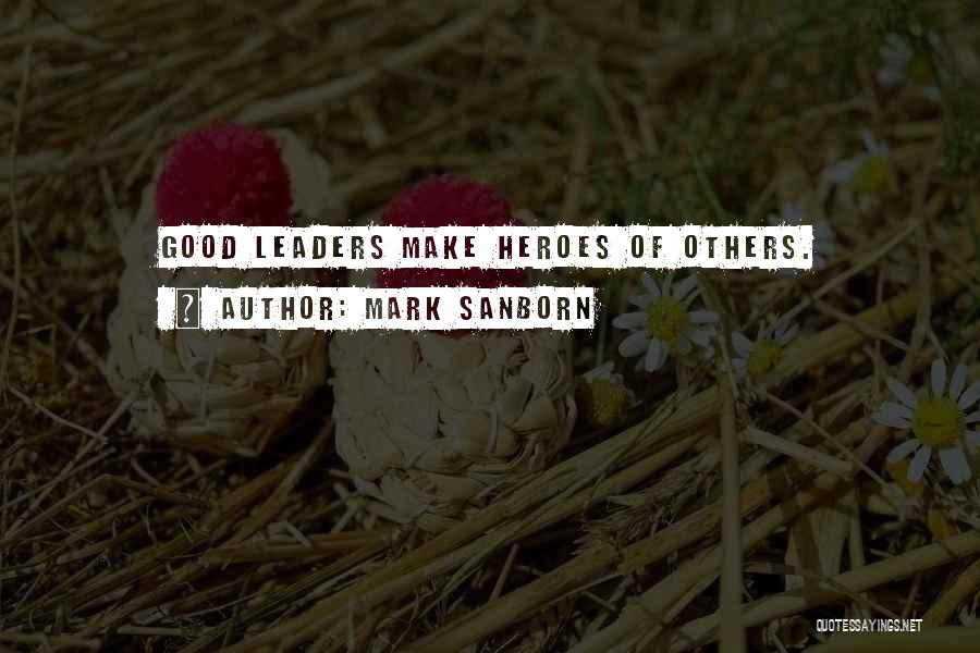 Mark Sanborn Quotes 1408592