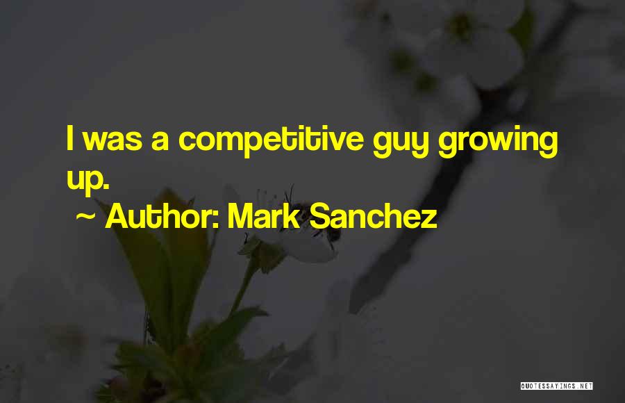 Mark Sanchez Quotes 2201510