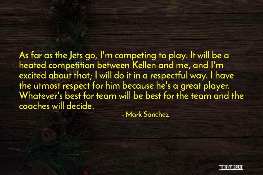 Mark Sanchez Quotes 992552 Mark Sanchez Quotes 992552