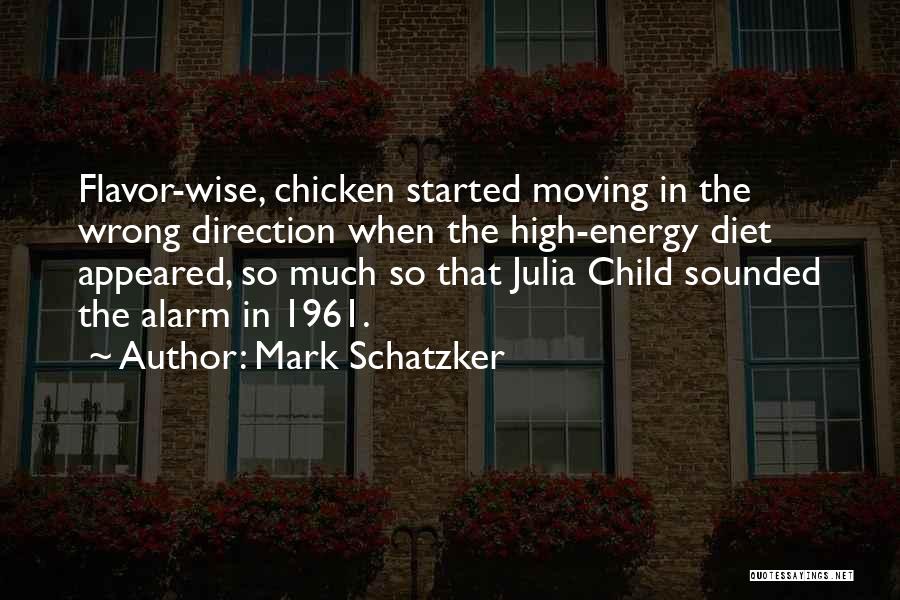 Mark Schatzker Quotes 393604