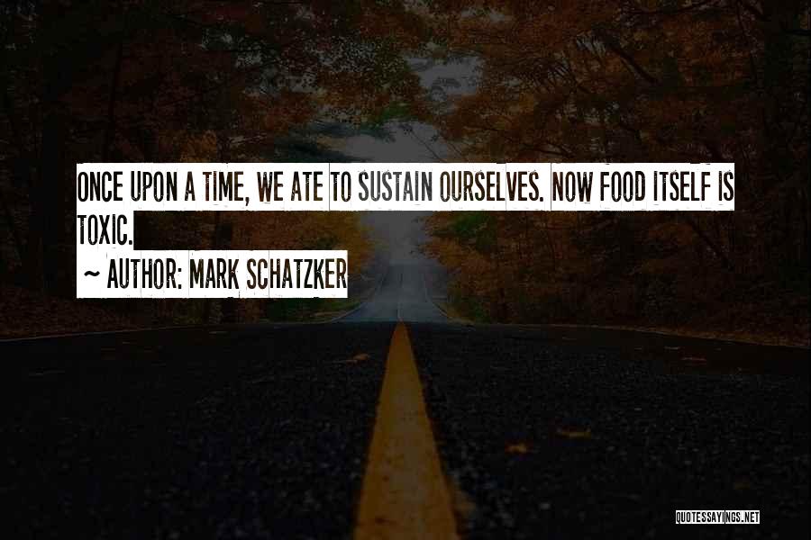 Mark Schatzker Quotes 821006