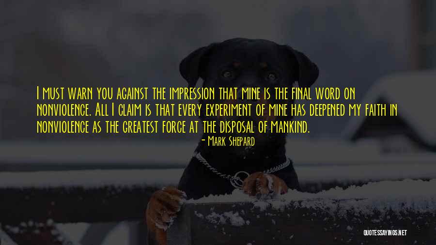 Mark Shepard Quotes 2192352 Mark Shepard Quotes 2192352