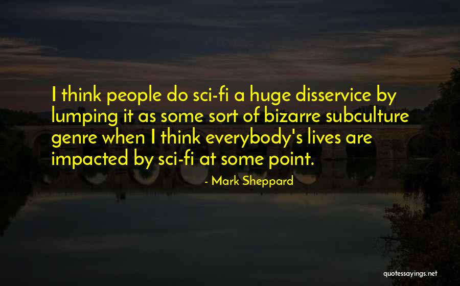 Mark Sheppard Quotes 345537